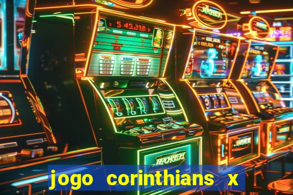 jogo corinthians x fortaleza ao vivo gratis